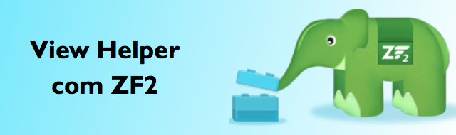 View Helper com Zend Framework 2